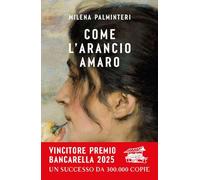 COME L'ARANCIO AMARO - PALMINTERI MILENA - Bompiani