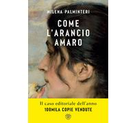 COME L'ARANCIO AMARO - PALMINTERI MILENA - Bompiani