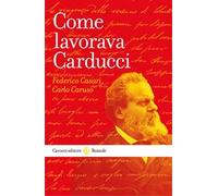 Come lavorava Carducci