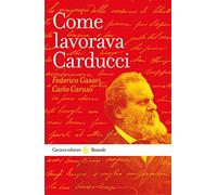 Come lavorava Carducci