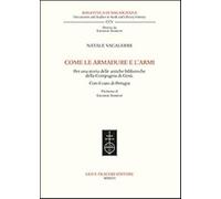 Come le armadure e l'armi. Per una storia delle antiche biblioteche della ...
