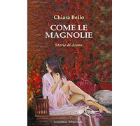 Come le magnolie. Storie di donne