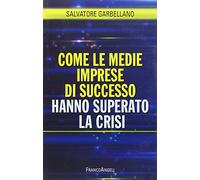 Come le medie imprese di successo hanno superato la crisi