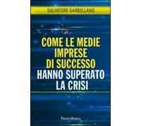 Come le medie imprese di successo hanno superato la crisi
