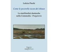 Come le pecorelle escon del chiuso. Le similitudini dantesche nella Commedia, Purgatorio