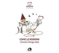 Come le rondini. Ritrovare il borgo natio