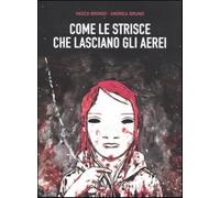 Come le strisce che lasciano gli aerei - Brondi Vasco, Bruno Andrea