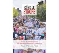 Libri Come Le Strope. Storie Di Ambientalismo Nel Veneto E Nella Bassa Padovana