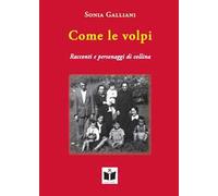 Come le volpi. Racconti e personaggi di collina