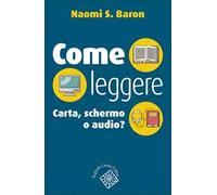Come leggere. Carta, schermo o audio?