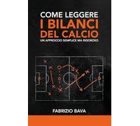 Come leggere i bilanci del calcio. Un approccio semplice ma rigoroso