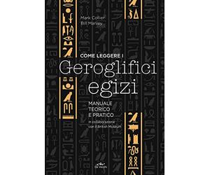 Come leggere i geroglifici egizi: Manuale teorico e pratico