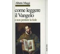 Come leggere il Vangelo (e non perdere la fede)