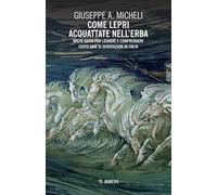 Come lepri acquattate nell'erba. Breve guida per leggere e comprendere cento anni di generazioni in Italia
