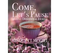COME, LET'S PAUSE 40-DAY DEVOTIONAL JOURNAL