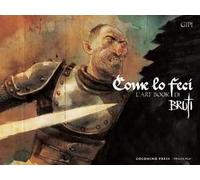 Gipi – Come lo feci. L'art book di Bruti. – Ediz. illustrata