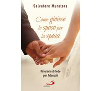 Come lo sposo gioisce per la sposa - 2020 - San Paolo Edizioni