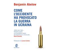 Come l'Occidente ha provocato la guerra in Ucraina