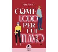 Come l'odio per cui ti amo