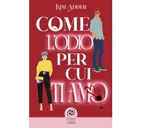 Come l'odio per cui ti amo: (Collana InSpire - PubMe)