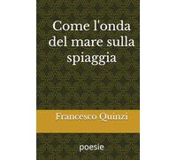 Come l'onda del mare sulla spiaggia
