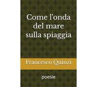 Come l'onda del mare sulla spiaggia