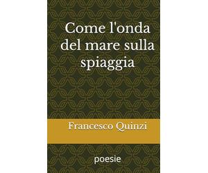 Come l'onda del mare sulla spiaggia