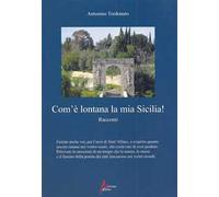 Com'è lontana la mia Sicilia