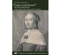 "Come, Lord Jesus!": Two Devotional Poems. A Bilingual Edition (Volume 116)