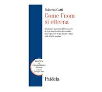 Come l'uom si etterna. Traduzione annotata del Commento di Lewi ben Gershom (Gersonide) ai tre Opuscoli di ibn Rushd e figlio sulla felicità mentale