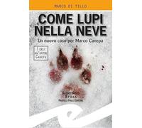 Come lupi nella neve. Un nuovo caso per Marco Canepa