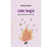 Come magia. Quel filo invisibile tra cielo e mare