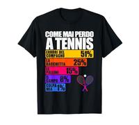 Come Mai Perdo a Tennis Statistica Divertente Maglietta