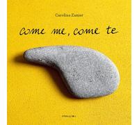 Libri Zanier Carolina - Come Me, Come Te. Ediz. Illustrata