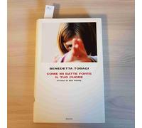 Come mi batte forte il tuo cuore. Storia di mio padre