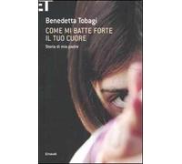 Come mi batte forte il tuo cuore. Storia di mio padre
