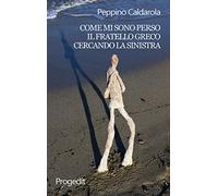 Come mi sono perso il fratello greco cercando la sinistra