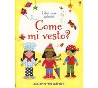 Come mi vesto? Libri con adesivi. Ediz. illustrata