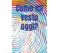 Come mi vesto oggi?