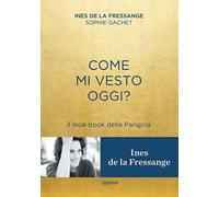Come mi vesto oggi? Il look book della Parigina
