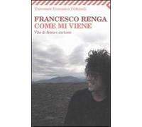 Come mi viene. Vite di ferro e cartone