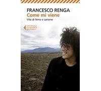 Come mi viene. Vite di ferro e cartone