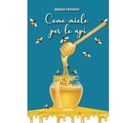 Come miele per le api