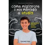 Come migliorare il mio metodo di studio. Apprendimento, attenzione, ascolto, memoria