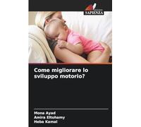 Come migliorare lo sviluppo motorio?