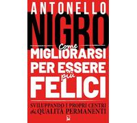 Come migliorarsi per essere più felici sviluppando i propri centri di qualità permanenti