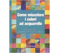 Come miscelare i colori ad acquarello