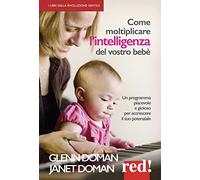 Come moltiplicare l'intelligenza del vostro bebè