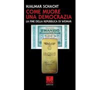 Come muore una democrazia. La fine della Repubblica di Weimar - 2