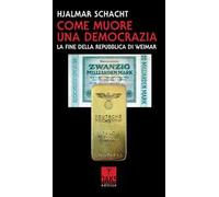 Come muore una democrazia. La fine della Repubblica di Weimar